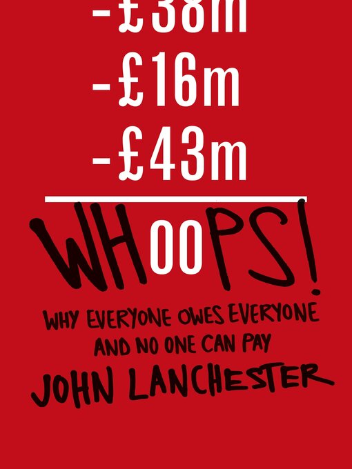 Title details for Whoops! by John Lanchester - Wait list